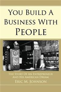 You Build a Business with People