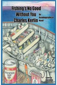 Fishing's No Good Without You