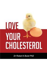 Love Your Cholesterol