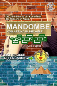 MANDOMBE, von Afrika in die Welt. EINE GROSSE OFFENBARUNG.
