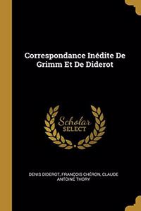 Correspondance Inédite De Grimm Et De Diderot