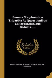 Summa Scripturistica Tripartita Ac Quaestionibus Et Responsionibus Deducta......