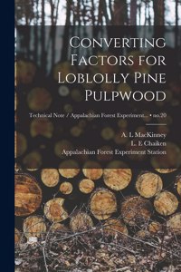 Converting Factors for Loblolly Pine Pulpwood; no.20