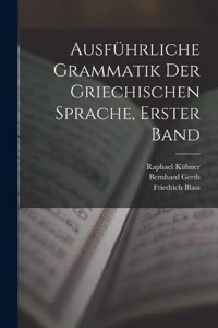 Ausführliche Grammatik der griechischen Sprache, Erster Band