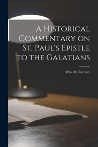 Historical Commentary on St. Paul's Epistle to the Galatians