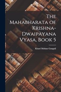 Mahabharata of Krishna-Dwaipayana Vyasa, Book 5