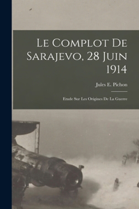 Le complot de Sarajevo, 28 juin 1914