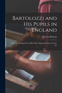 Bartolozzi and his Pupils in England