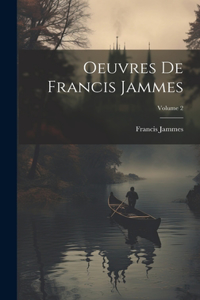 Oeuvres de Francis Jammes; Volume 2