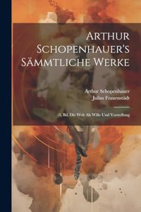 Arthur Schopenhauer's Sämmtliche Werke