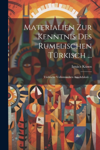 Materialien Zur Kenntnis Des Rumelischen Türkisch ...