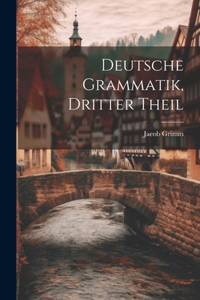 Deutsche Grammatik, dritter Theil