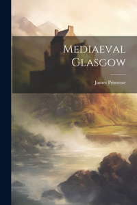 Mediaeval Glasgow