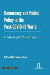 Democracy and Public Policy in the Post-COVID-19 World: Choices and Outcomes