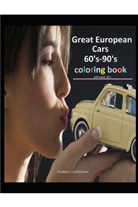 Great European Cars 60's-90's Coloring book volume #1: 30 Great European cars from the years 1960-1990, color and enjoy a relaxing quality time .A Coloring Adventure for Creative Children and Adults.