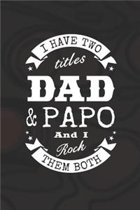 I Have Two Titles Dad & Papo And I Rock Them Both