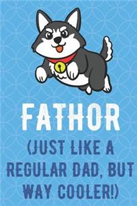 Fathor Just Like A Regular Dad But Way Cooler