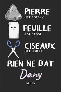 Rien ne bat Dany - Notes: Noms Personnalisé Carnet de notes / Journal pour les garçons et les hommes. Kawaii Pierre Feuille Ciseaux jeu de mots. Fournitures scolaires, premie