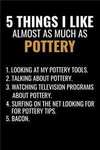 5 Things I Like Almost as Much as Pottery