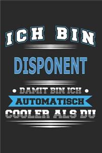 Ich bin Disponent Damit bin ich automatisch cooler als du