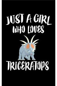 Just A Girl Who Loves Triceratops