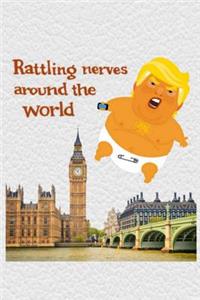 Rattling Nerves Around The World: Funny Politics Donald Trump Political Humor Gift Journal Notebook