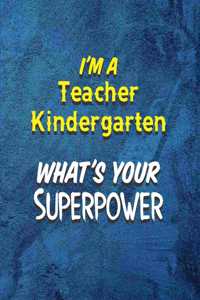 I'm a Teacher Kindergarten What's Your Superpower