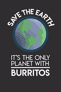 Save The Earth It's The Only Planet With Burritos