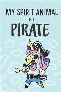 My Spirit Animal Is A Pirate: Cute Pirates Lovers Journal / Notebook / Diary / Birthday Gift (6x9 - 110 Blank Lined Pages)