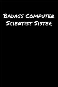 Badass Computer Scientist Sister