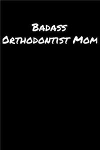 Badass Orthodontist Mom