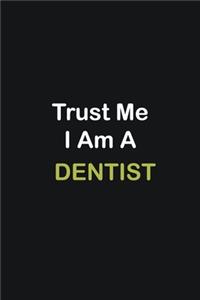 Trust Me I Am A Dentist