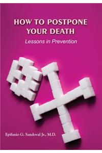 How To Postpone Your Death