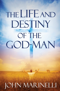 Life And Destiny of the God-Man