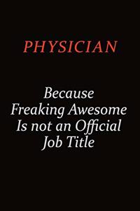 Physician Because Freaking Awesome Is Not An Official Job Title