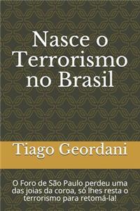 Nasce o Terrorismo no Brasil: O Foro de São Paulo perdeu uma das joias da coroa, só lhes resta o terrorismo para retomá-la!