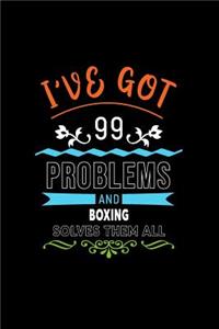 I've Got 99 Problems and Boxing Solves Them All