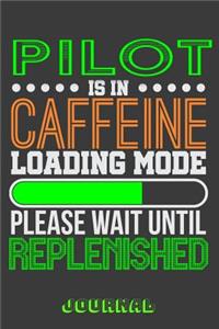 Pilot Is in Caffeine Loading Mode Please Wait Until Replenished Journal