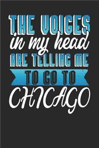 The Voices In My Head Are Telling Me To Go To Chicago