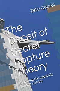 Deceit of Secret Rapture Theory