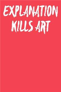 Explanation Kills Art