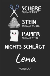 Nichts schlägt - Lena - Notizbuch: Schere - Stein - Papier - Individuelles personalisiertes Frauen & Mädchen Namen Blanko Notizbuch. Liniert leere Seiten. Coole Uni & Schulsachen, bes