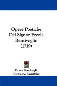 Opere Poetiche Del Signor Ercole Bentivoglio (1719)