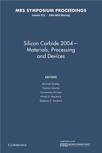 Silicon Carbide 2004 -- Materials, Processing and Devices: Volume 815