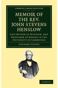 Memoir of the REV. John Stevens Henslow, M.A., F.L.S., F.G.S., F.C.P.S.