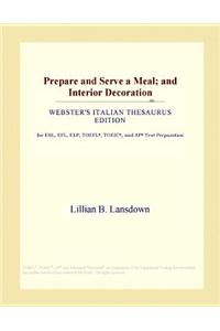 Prepare and Serve a Meal; And Interior Decoration (Webster's Italian Thesaurus Edition)
