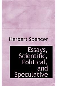 Essays, Scientific, Political, and Speculative