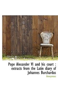 Pope Alexander VI and His Court
