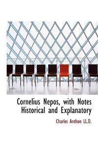 Cornelius Nepos, with Notes Historical and Explanatory