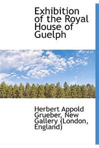 Exhibition of the Royal House of Guelph